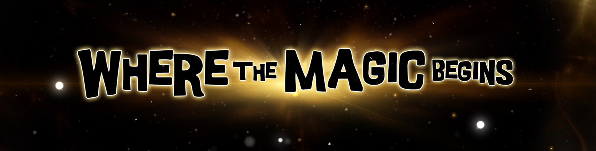 Where The Magic Begins